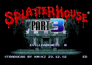 PO.B.R.E - Traduções - Mega Drive Splatterhouse Part 3 (Evil Darkness)